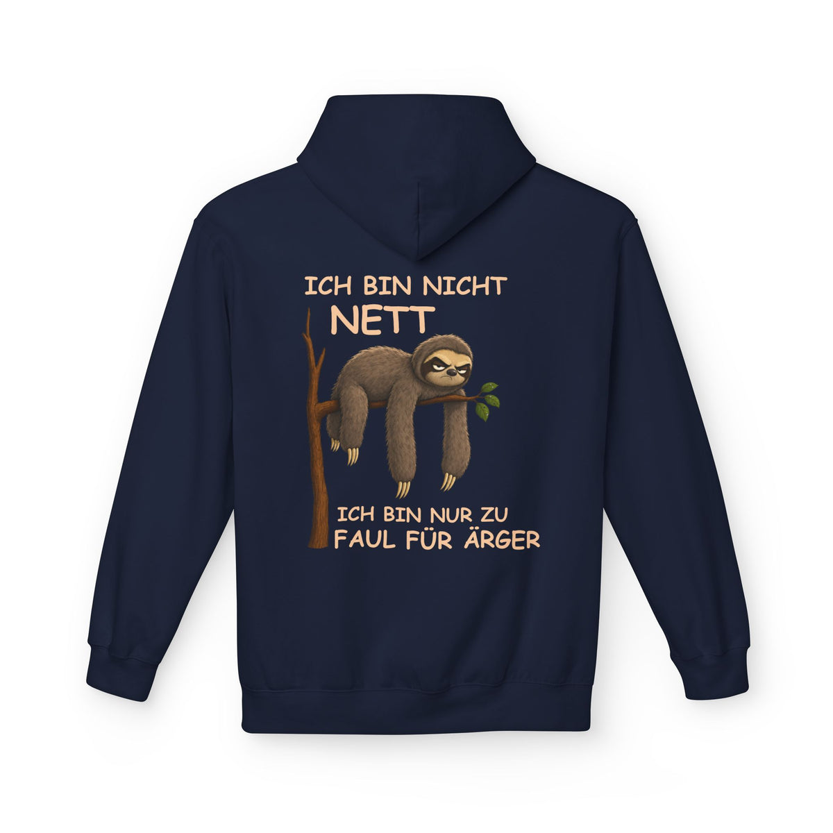 Sloth Hoodie - "Ich bin nicht nett, ich bin nur zu faul für Ärger" German Lazy Sloth Pullover