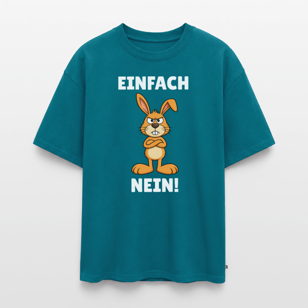 Einfach Nein Unisex Premium Oversized Organic T-Shirt - Petrol