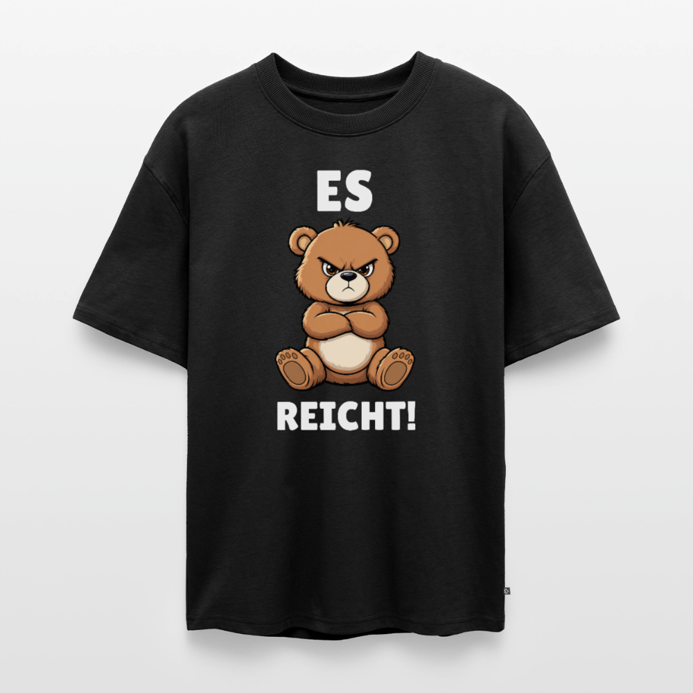Es reicht Unisex Premium Oversized Organic T-Shirt - Schwarz