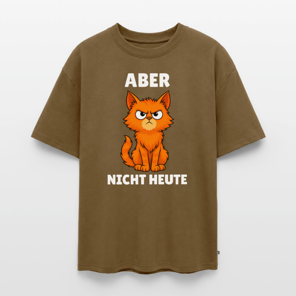Aber nicht heute Unisex Premium Oversized Organic T-Shirt - Nussbraun