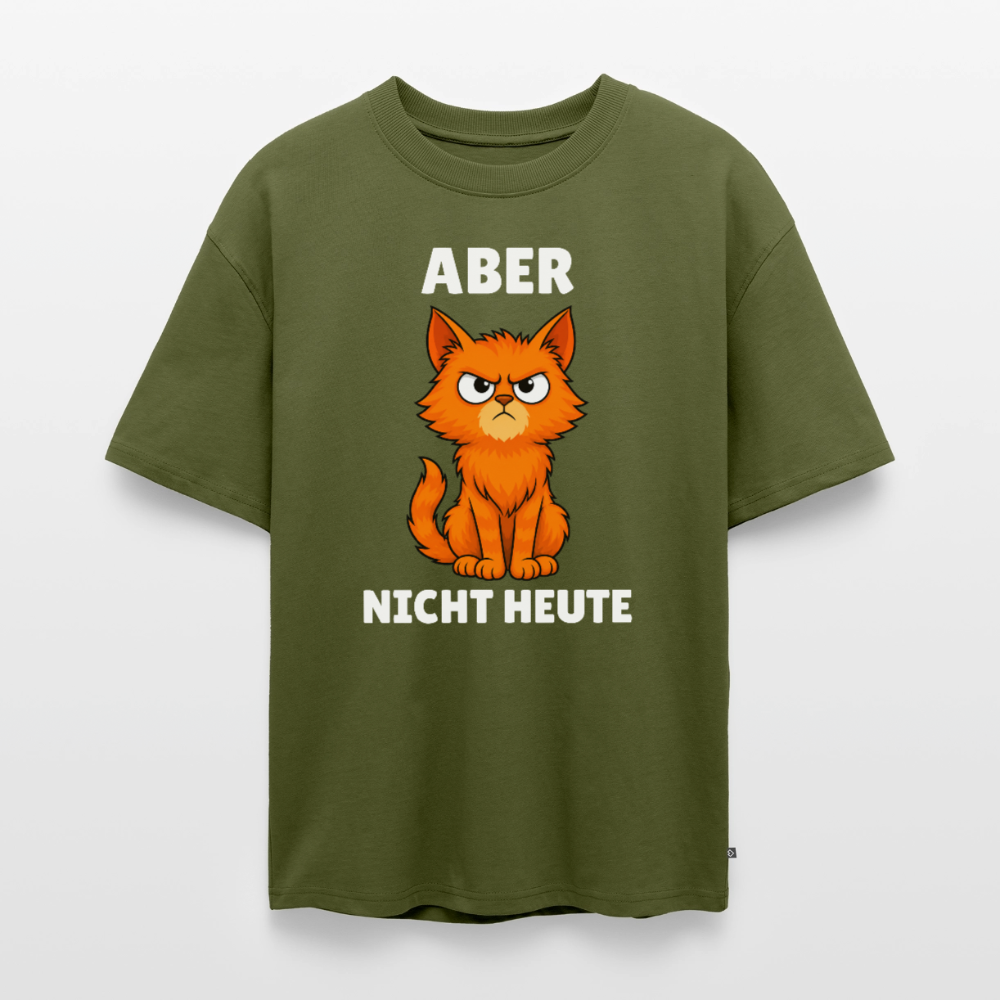 Aber nicht heute Unisex Premium Oversized Organic T-Shirt - Khaki