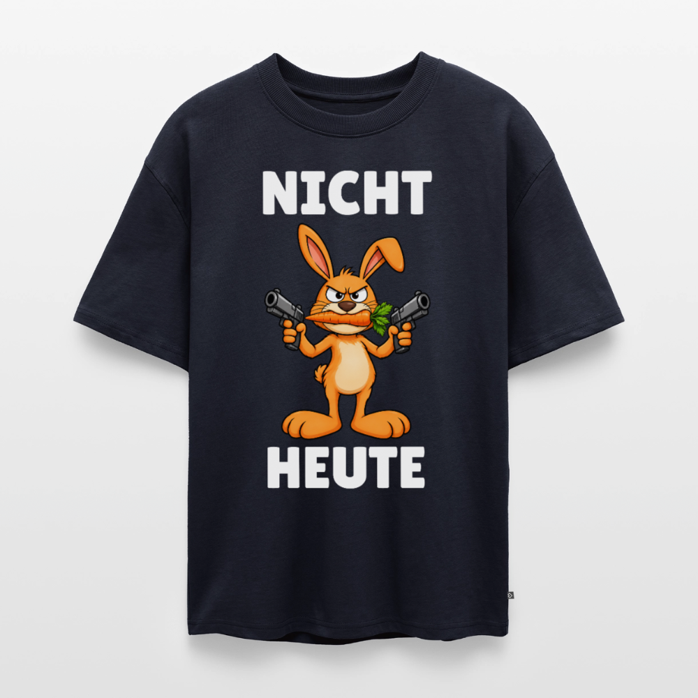 Nicht Heute Unisex Premium Oversized Organic T-Shirt - Navy