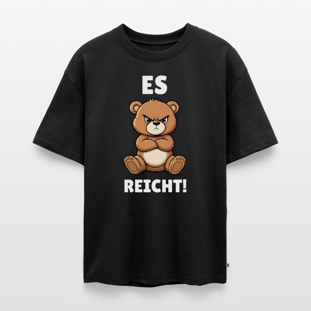 Es reicht Unisex Premium Oversized Organic T-Shirt - Schwarz